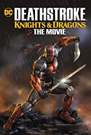 Deathstroke Knights & Dragons: The Movie