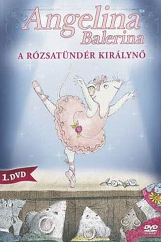 Angelina Balerina: A rózsatündér királynő