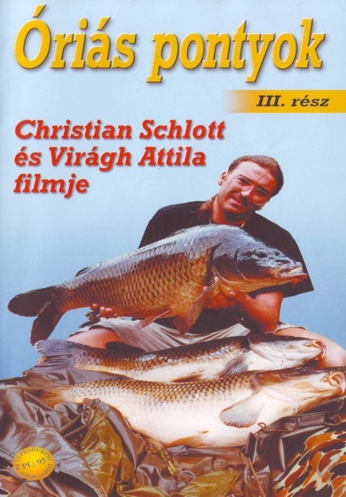 Christian Schlott - Óriás pontyok III. rész