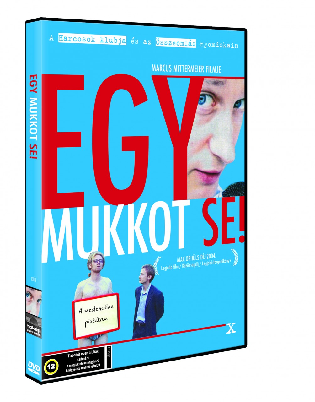 Egy mukkot se!