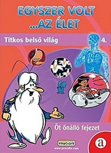 Egyszer volt az élet 4  - Titkos belső világ