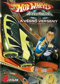 Hot Wheels - Acceleracers - A végső verseny