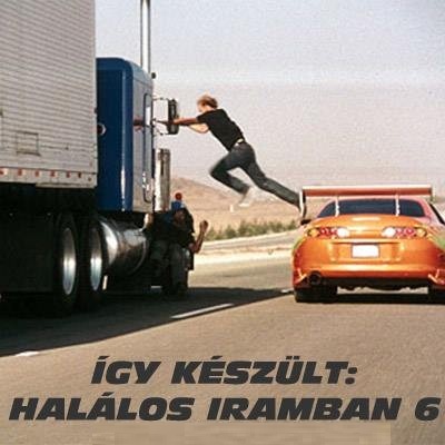 Így készült: Halálos Iramban 6