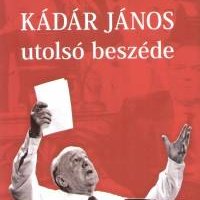 Kádár János utolsó beszéde 