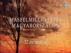 Másfélmillió lépés Magyarországon - 32 év múlva