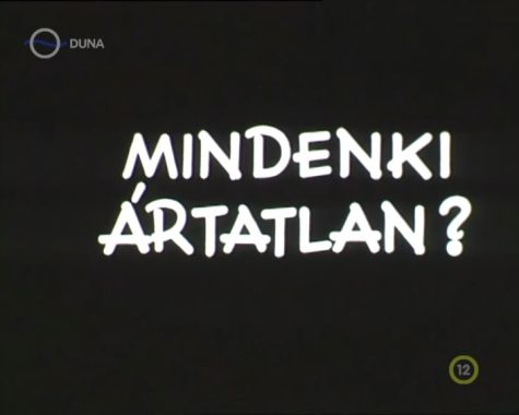 Mindenki ártatlan?