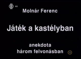 Molnár Ferenc: Játék a kastélyban