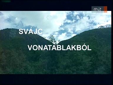 Svájc vonatablakból